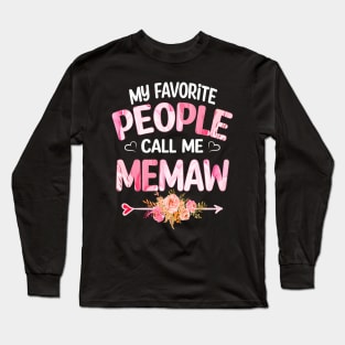 memaw my favorite people call me memaw Long Sleeve T-Shirt